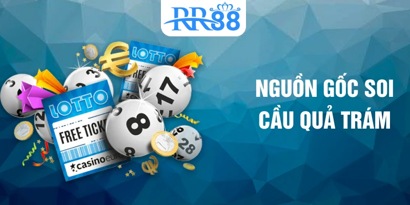 Nguồn gốc soi cầu quả trám